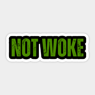 NOT WOKE Sticker